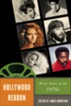 Hollywood Reborn: Movie Stars of the 1970s by James Morrison