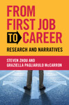 From First Job to Career: Research and Narratives by Steven Zhou and Graziella Pagliarulo McCarron