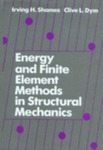 Energy and Finite Element Methods in Structural Mechanics by Irving H. Shames and Clive L. Dym
