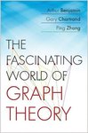 The Fascinating World of Graph Theory by Arthur Benjamin, Gary Chartrand, and Ping Zhang
