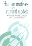 Human Motives and Cultural Models by Roy G. D'Andrade and Claudia Strauss