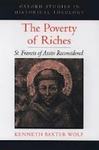 The Poverty of Riches: St. Francis of Assisi Reconsidered
