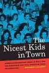 The Nicest Kids in Town: American Bandstand, Rock 'n' Roll, and the Struggle for Civil Rights in 1950s Philadelphia by Matthew F. Delmont
