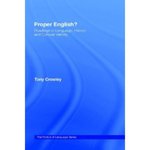 Proper English: Readings in Language, History and Cultural Identity by Tony Crowley