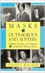 Masks Outrageous and Austere: Culture, Psyche, and Persona in Modern Women Poets by Cheryl Walker