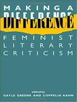 Making a Difference: Feminist Literary Criticism by Gayle Greene and Coppélia Kahn