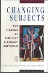 Changing Subjects: The Making of Feminist Literary Criticism by Gayle Greene and Coppélia Kahn